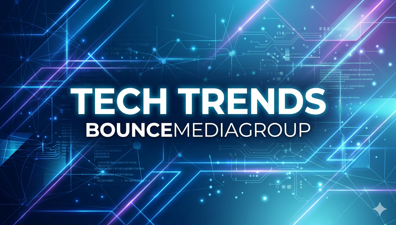 Tech Trends Bouncemediagroup: Emerging Technologies Shaping the Future